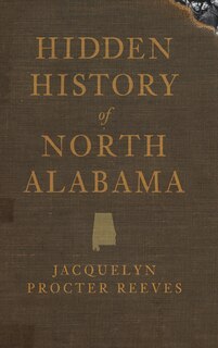 Couverture_Hidden History of North Alabama