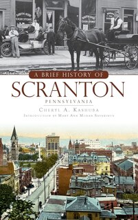 Front cover_A Brief History of Scranton, Pennsylvania