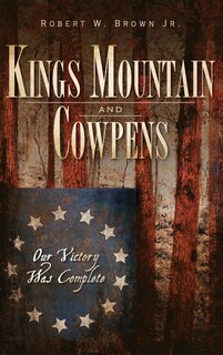 Front cover_Kings Mountain and Cowpens