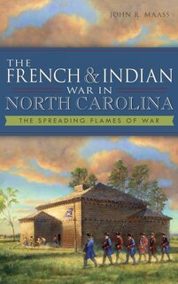 Couverture_The French & Indian War in North Carolina