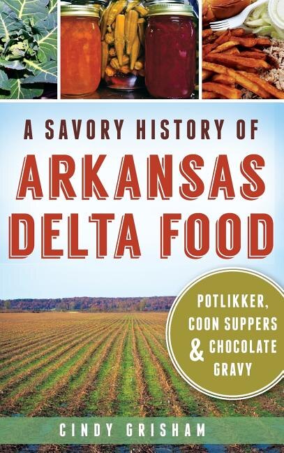 Couverture_A Savory History of Arkansas Delta Food