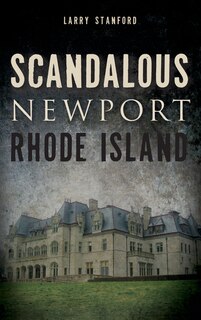 Front cover_Scandalous Newport, Rhode Island