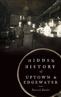 Front cover_Hidden History of Uptown & Edgewater