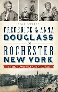 Couverture_Frederick & Anna Douglass in Rochester, New York