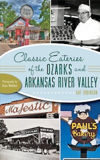 Classic Eateries of the Ozarks and Arkansas River Valley