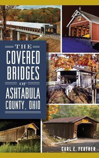Front cover_The Covered Bridges of Ashtabula County, Ohio