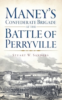 Couverture_Maney's Confederate Brigade at the Battle of Perryville