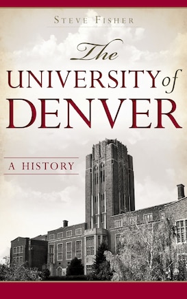 The University of Denver: A History