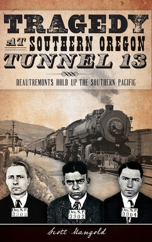 Front cover_Tragedy at Southern Oregon Tunnel 13