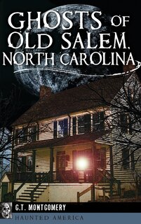 Front cover_Ghosts of Old Salem, North Carolina