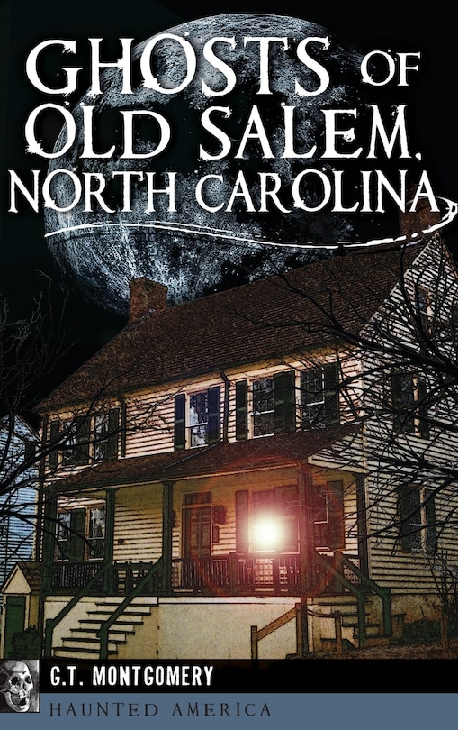 Front cover_Ghosts of Old Salem, North Carolina