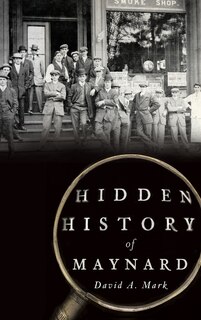 Hidden History of Maynard