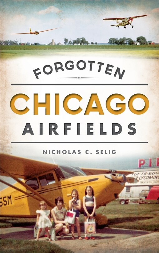 Front cover_Forgotten Chicago Airfields