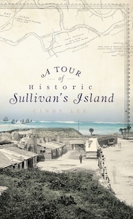 Couverture_A Tour of Historic Sullivan's Island