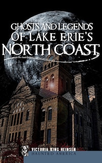 Front cover_Ghosts and Legends of Lake Erie's North Coast