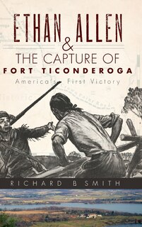 Front cover_Ethan Allen & the Capture of Fort Ticonderoga