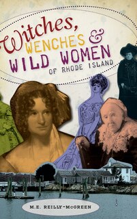 Couverture_Witches, Wenches & Wild Women of Rhode Island