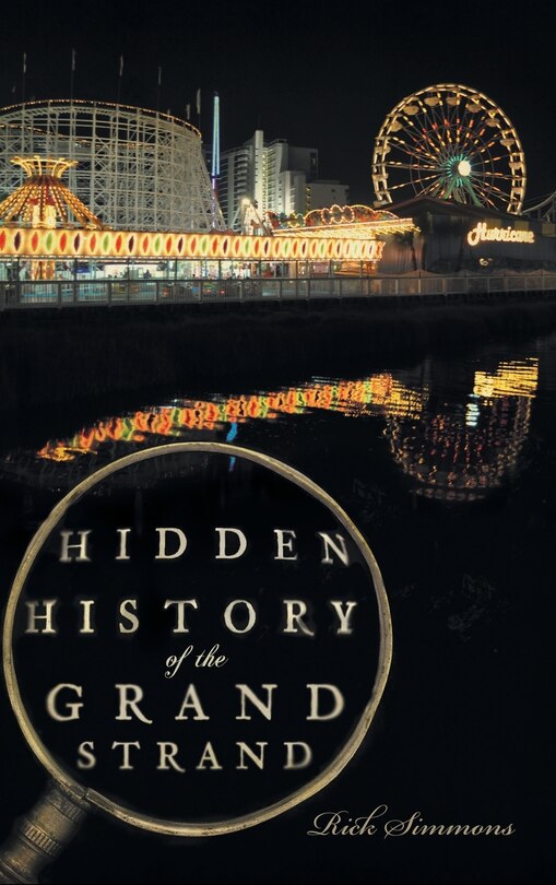 Hidden History of the Grand Strand