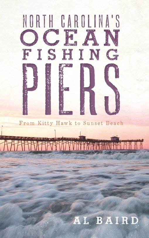 Front cover_North Carolina's Ocean Fishing Piers