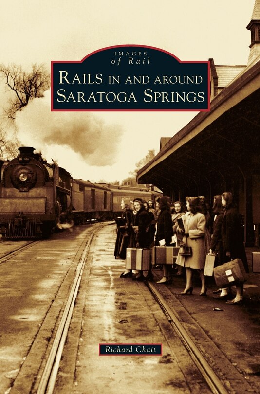 Front cover_Rails in and Around Saratoga Springs