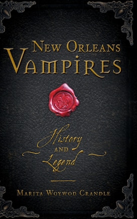 New Orleans Vampires: History and Legend