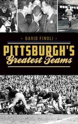 Pittsburgh's Greatest Teams