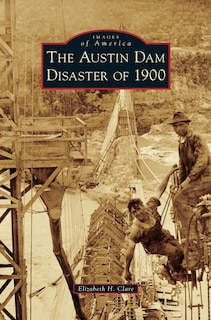 The Austin Dam Disaster of 1900