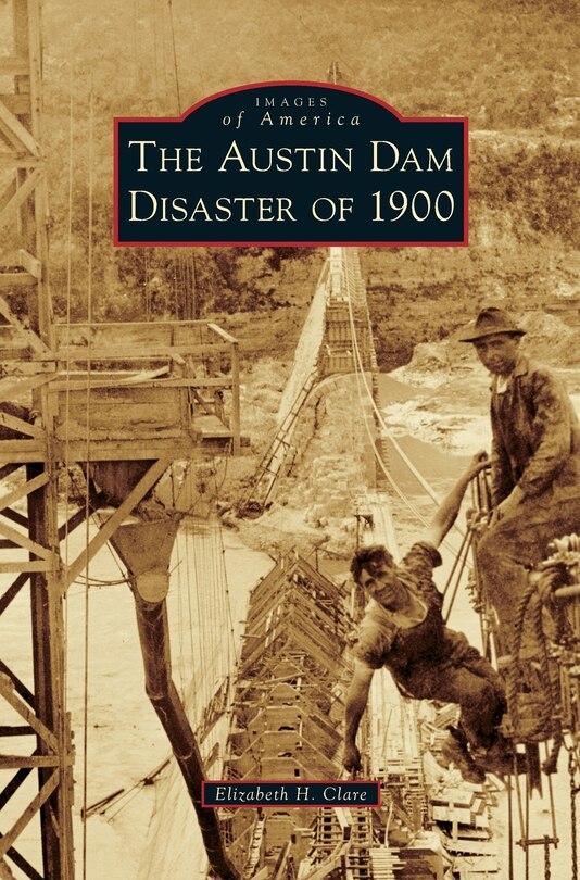 The Austin Dam Disaster of 1900