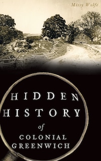 Front cover_Hidden History of Colonial Greenwich