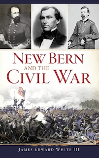 Front cover_New Bern and the Civil War