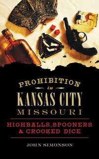 Front cover_Prohibition in Kansas City, Missouri