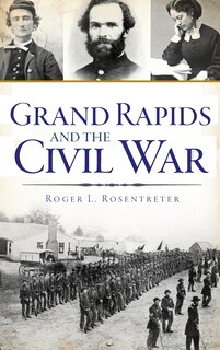 Couverture_Grand Rapids and the Civil War