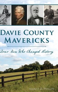 Davie County Mavericks: Four Men Who Changed History
