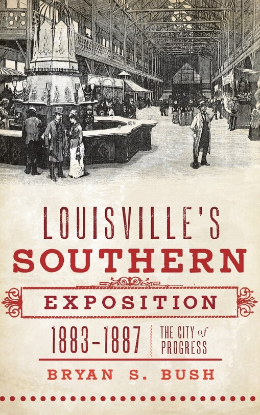 Front cover_Louisville's Southern Exposition, 1883-1887