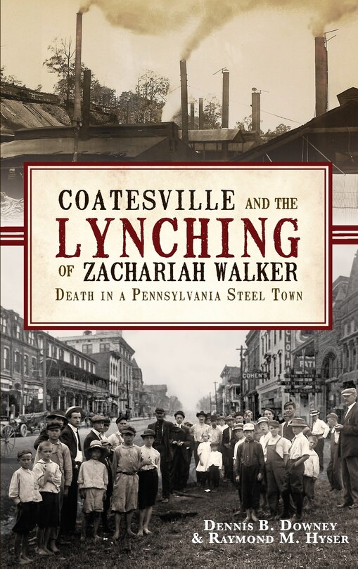 Front cover_Coatesville and the Lynching of Zachariah Walker