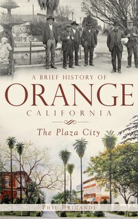 Front cover_A Brief History of Orange, California