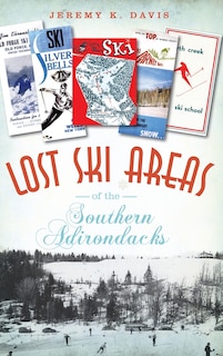 Front cover_Lost Ski Areas of the Southern Adirondacks