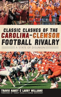 Front cover_Classic Clashes of the Carolina-Clemson Football Rivalry