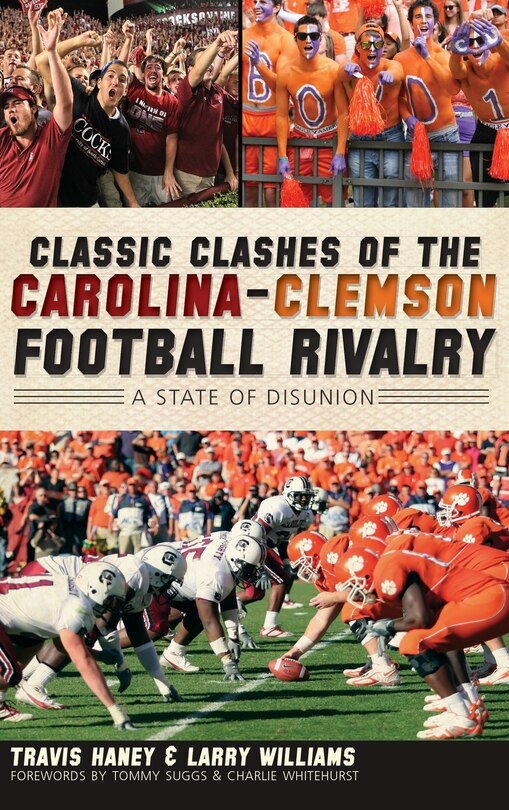 Front cover_Classic Clashes of the Carolina-Clemson Football Rivalry