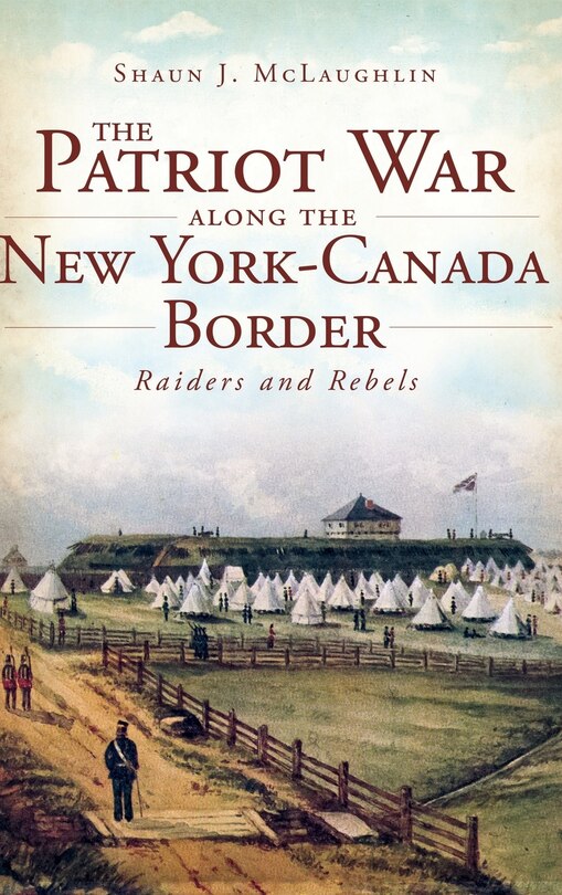Front cover_The Patriot War Along the New York-Canada Border