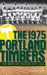 Front cover_The 1975 Portland Timbers