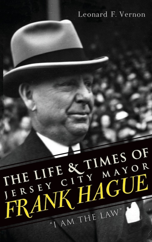 Couverture_The Life & Times of Jersey City Mayor Frank Hague