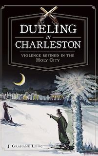 Front cover_Dueling in Charleston