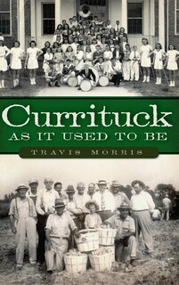 Couverture_Currituck as It Used to Be