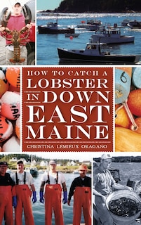 Front cover_How to Catch a Lobster in Down East Maine