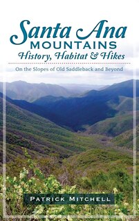 Front cover_Santa Ana Mountains History, Habitat & Hikes