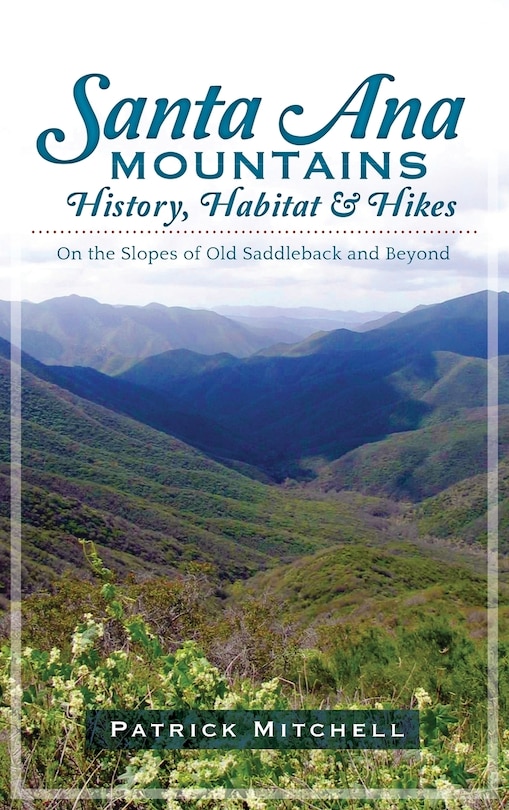 Front cover_Santa Ana Mountains History, Habitat & Hikes