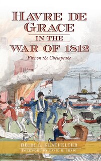 Front cover_Havre de Grace in the War of 1812