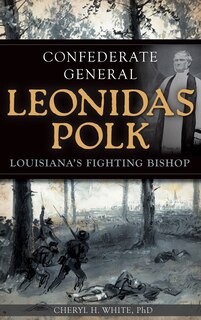 Front cover_Confederate General Leonidas Polk
