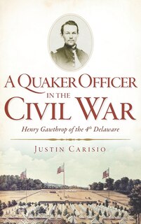 Front cover_A Quaker Officer in the Civil War